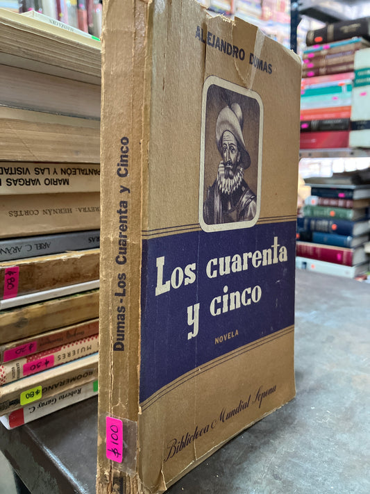 LOS CUARENTA Y CINCO POR ALEJANDRO DUMAS USADO NOVELAS ALDAMA