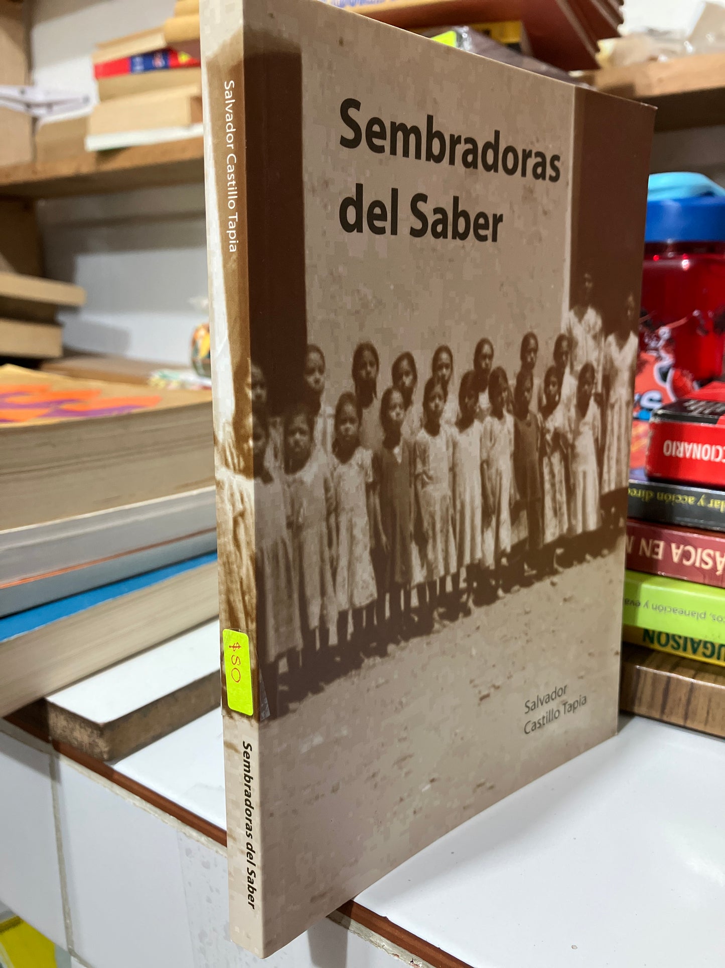 SEMBRADORAS DEL SABER POR SALVADOR CASTILLO TAPIA USADO EDUCACION JUAREZ