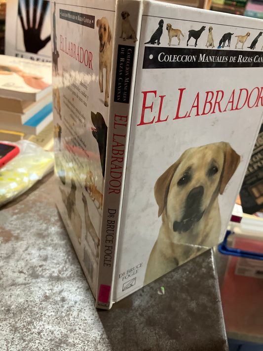EL LABRADOR POR DR BRUCE FOGLE USADO BIOLOGÍA ALDAMA