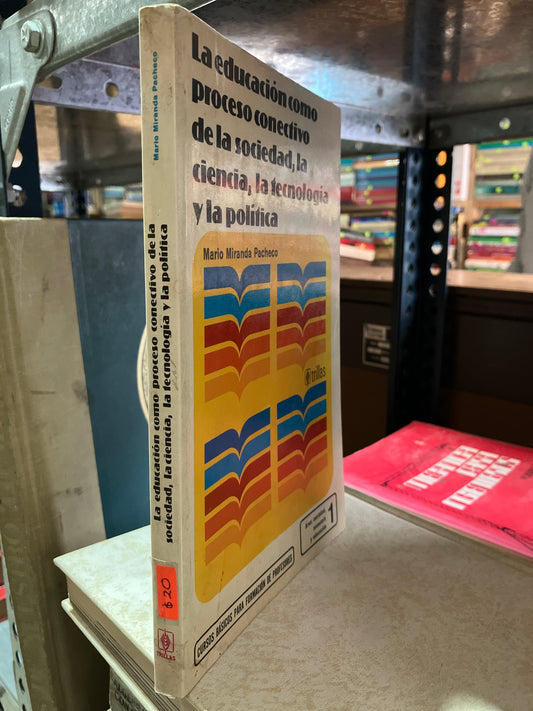 LA EDUCACION COMO PROCESO CONECTIVO DE LA SOCIEDAD POR MARIO MIRANDA PACHECO USADO EDUCACION ALDAMA