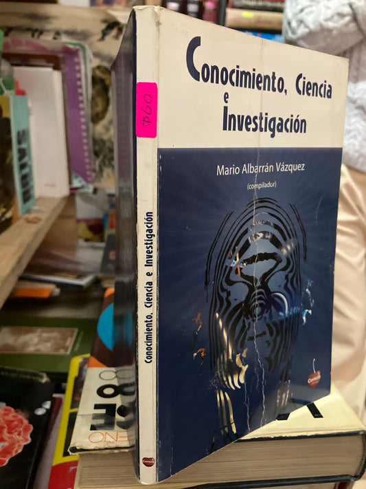 CONOCIMIENTO CIENCIA E INVESTIGACIÓN POR MARIO ALBARRÁN VÁZQUEZ USADO EDUCACIÓN LITERARIO 305