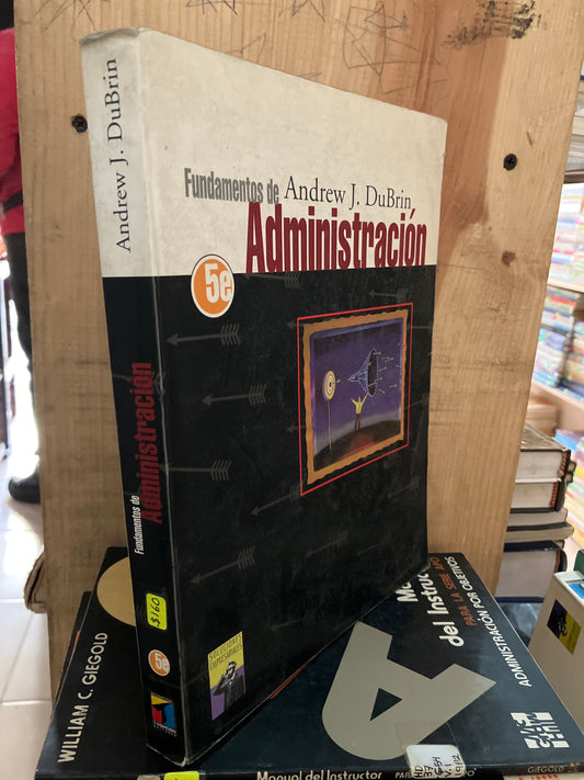 FUNDAMENTOS DE ADMINISTRACIÓN POR ANDREW J DUBRIN USADO LITERARIO 207
