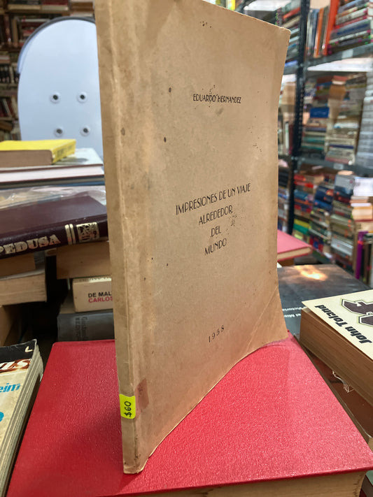 IMPRESIONES DE UN VIAJE ALREDEDOR DEL MUNDO POR EDUARDO HERNÁNDEZ USADO NOVELA ALDAMA