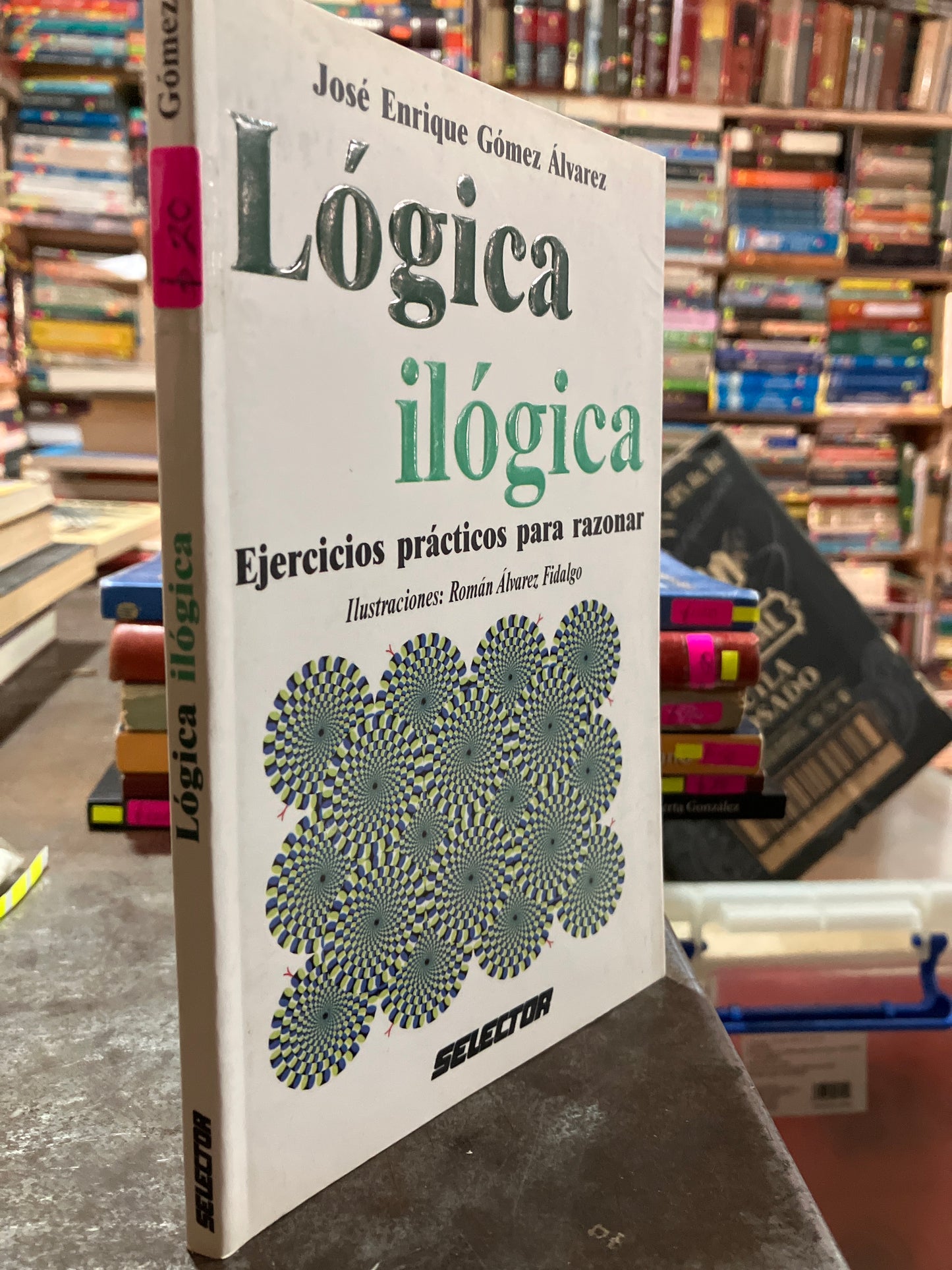 LÓGICA ILÓGICA EJERCICIOS PRÁCTICOS PARA RAZONAR POR JOSE ENRIQUE GÓMEZ ÁLVAREZ USADO SOCIOLOGÍA ALDAMA