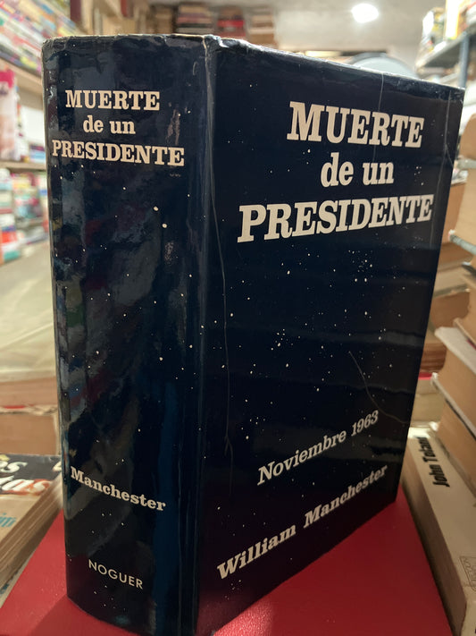 MUERTE DE UN PRESIDENTE POR WILLIAM MANCHESTER USADO NOVELA ALDAMA