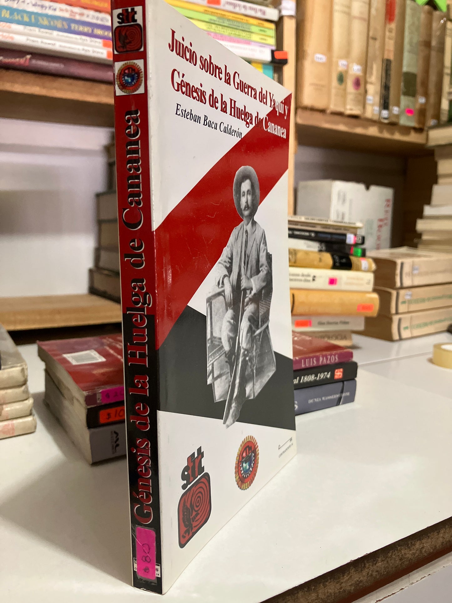 JUICIO SOBRE LA GUERRA DEL YANQUI Y GÉNESIS DE LA HUELGA DE CANANEA POR ESTEBAN BACA CALDERON USADO HISTORIA JUAREZ