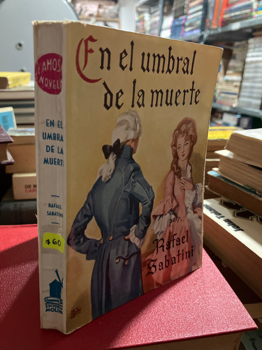 EN EL UMBRAL DE LA MUERTE POR RAFAEL SABATINI USADO NOVELA ALDAMA