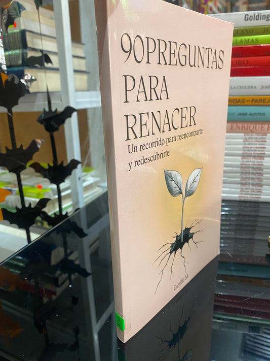 90 PREGUNTAS PARA RENACER CAMILLE M USADO SUPERACION PERSONAL JUAREZ 515