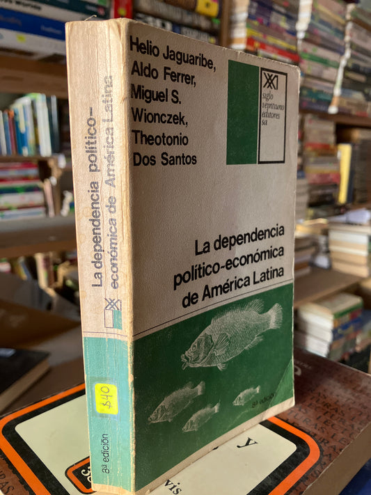 LA DEPENDENCIA POLÍTICO ECONOMICA DE AMÉRICA LATINA POR AUTORES VARIOS USADO ADMINISTRACIÓN LITERARIO 207
