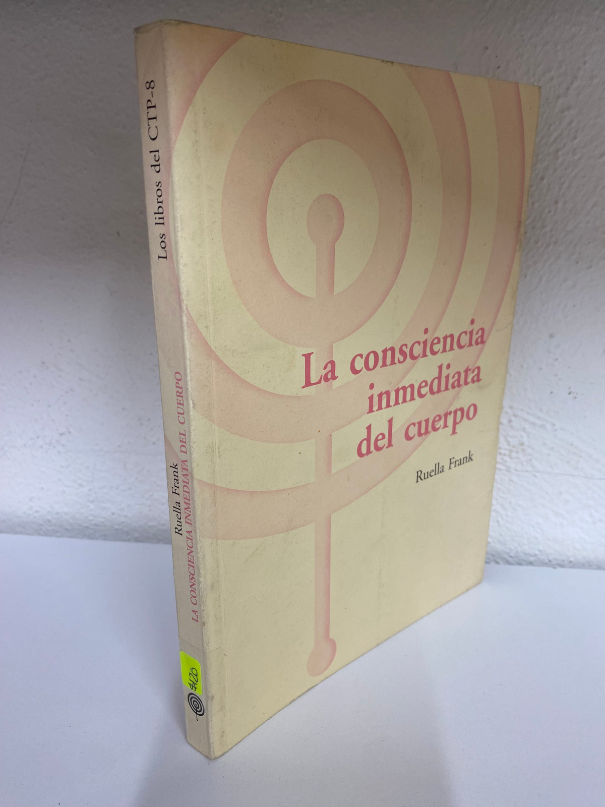 LA CONSCIENCIA INMEDIATA DEL CUERPO RUELLA FRANK USADO PSICOLOGIA JUAREZ 515