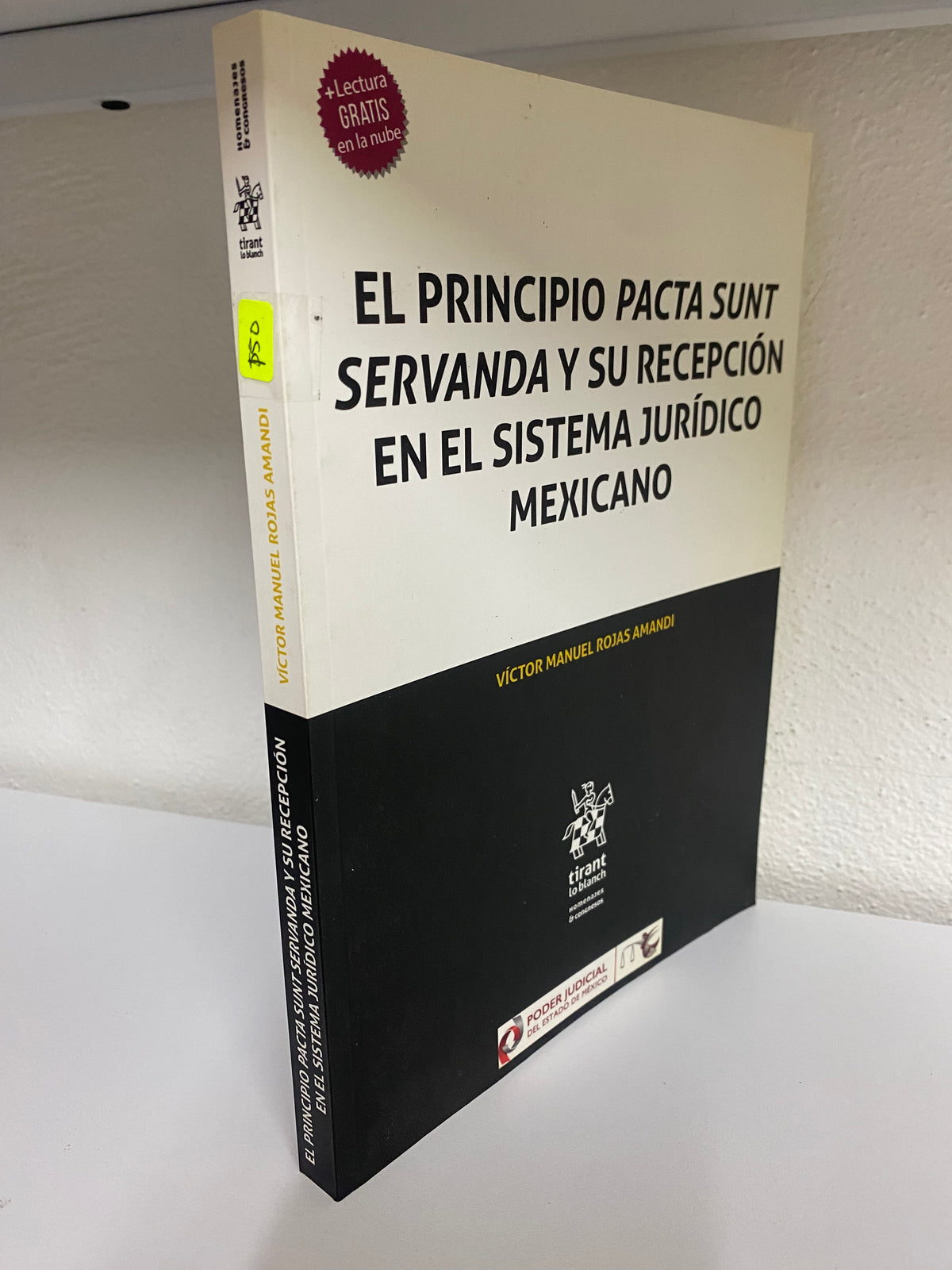 EL PRINCIPIO PACTA SUNT SERVANDA Y SU RECEPCION EN EL SISTEMA JURIDICO MEXICANO VICTOR MANUEL ROJAS AMANDI USADO DERECHO JUAREZ 515