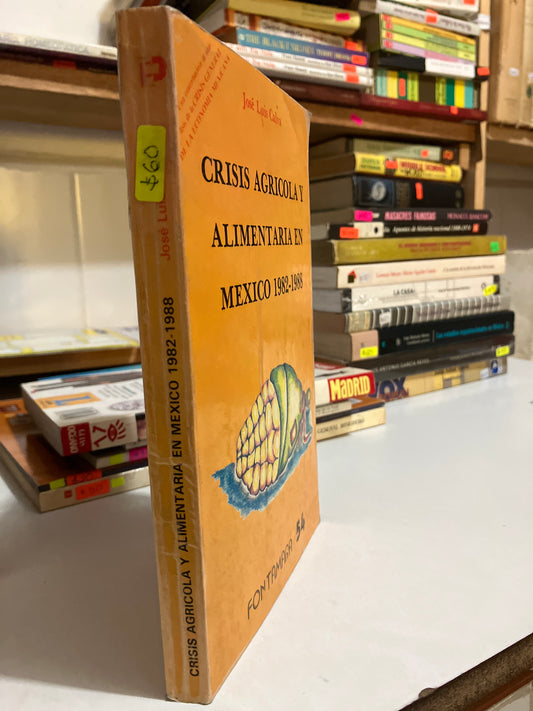 CRISIS AGRÍCOLA Y ALIMENTARIA EN MÉXICO POR JOSE LUIS CALVA USADO HISTORIA JUAREZ