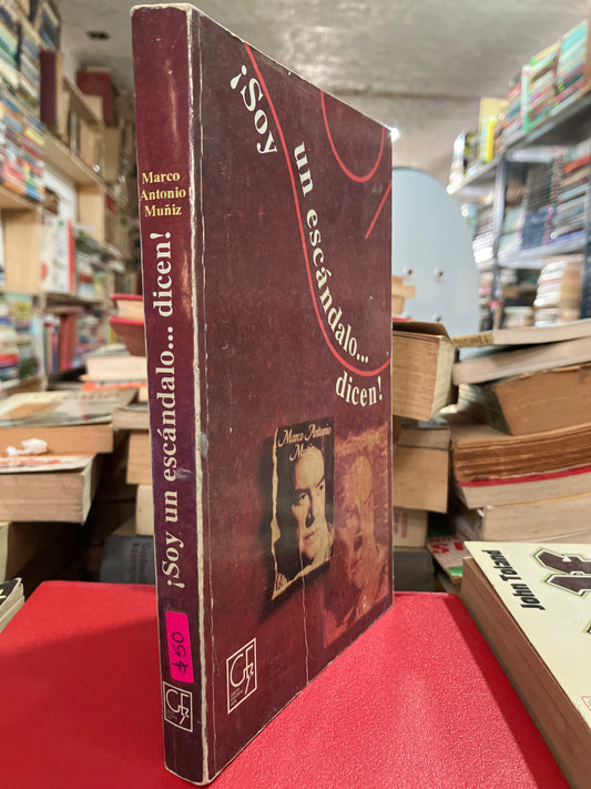 SOY UN ESCÁNDALO DICEN POR MARCO ANTONIO MUÑIZ USADO NOVELA ALDAMA