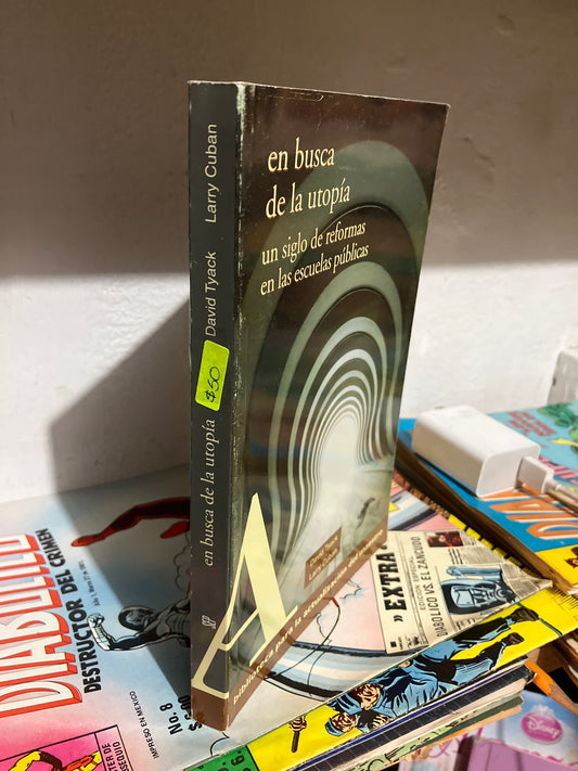 EN BUSCA DE LA UTOPÍA POR LARRY CUBAN USADO EDUCACION JUAREZ