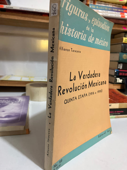 LA VERDADERA REVOLUCION MEXICANA POR ALFONSO TARACENA USADO HISTORIA JUAREZ