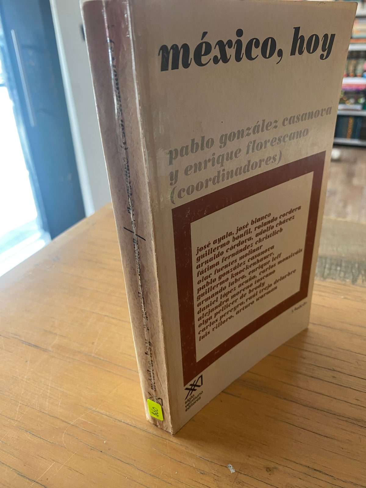 MEXICO HOY PABLO GONZALEZ CASANOVA Y ENRIQUE FLORESCANO  USADO SOCIOLOGIA JUAREZ 515