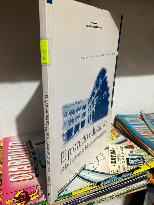 EL PROYECTO EDUCATIVO EN LOS INSTITUTOS DE EDUCACIÓN SECUNDARIA POR VICENTE BARBERA USADO EDUCACION JUAREZ