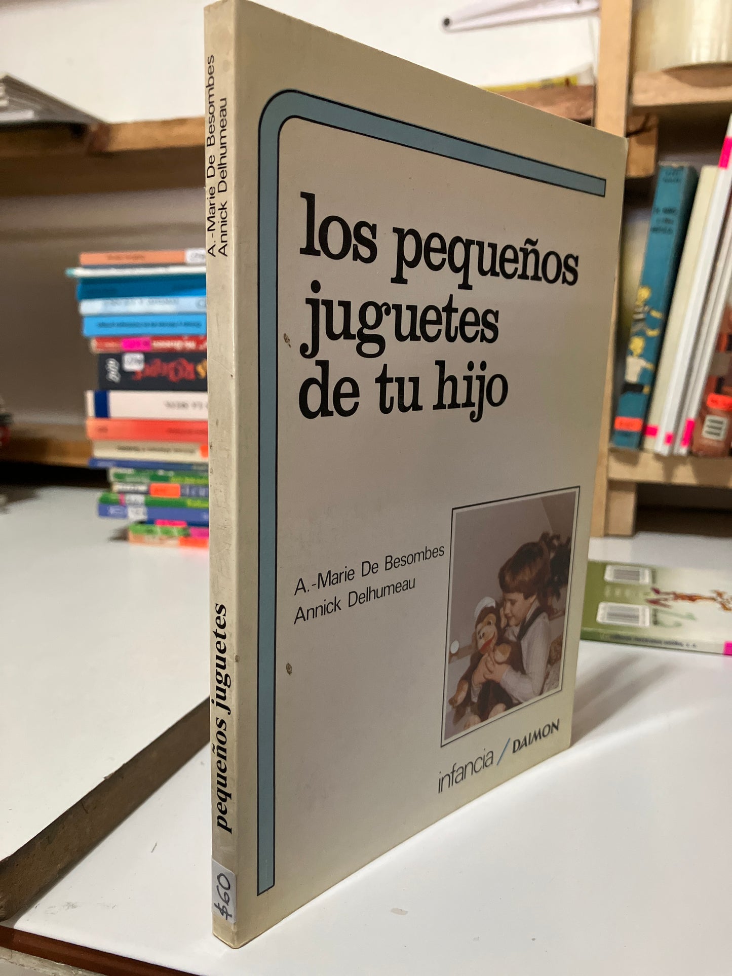 LOS PEQUEÑOS JUGUETES DE TU HIJO POR MARIE DE BESOMBES USADO INFANTILES JUAREZ