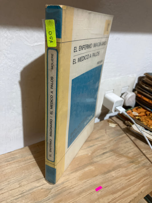 EL ENFERMO IMAGINARIO EL MÉDICO A PALOS POR MOLIERE USADO NOVELAS JUAREZ