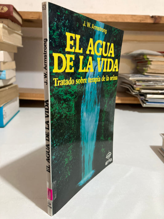 EL AGUA DE LA VIDA TRATADO SOBRE TERAPIA DE LA ORINA POR J W ARMSTRONG USADO SALUD JUAREZ