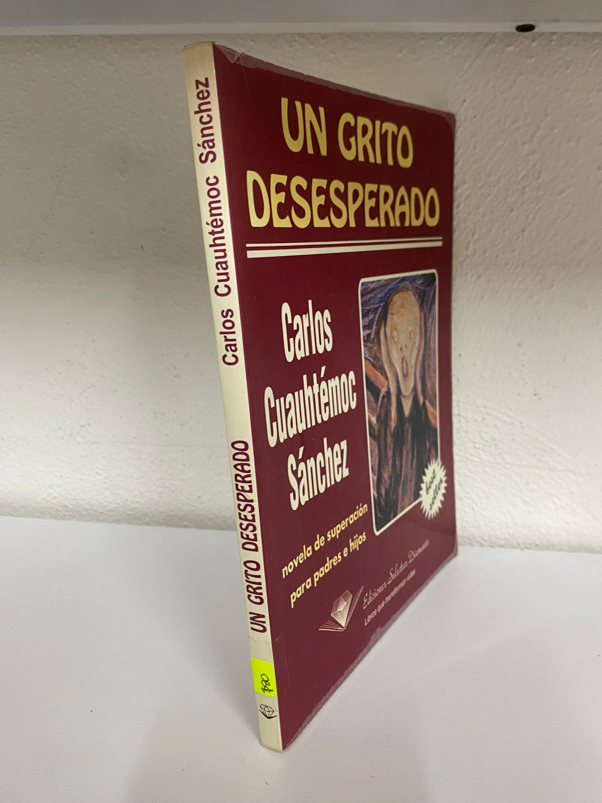 UN GRITO DESESPERADO CARLOS CUAUHTEMOC SANCHEZ USADO SUPERACION PERSONAL JUAREZ 515