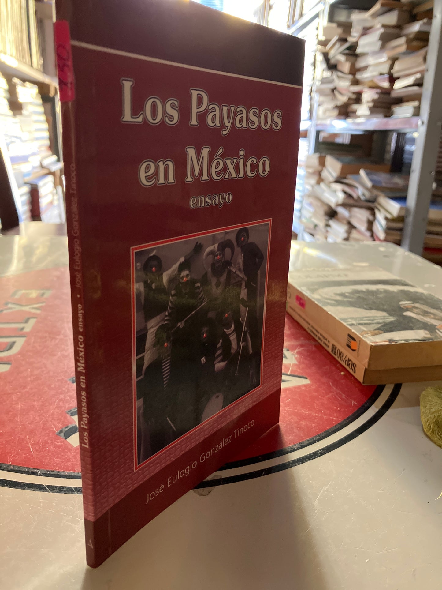 LOS PAYASOS EN MÉXICO POR JOSE EULOGIO GONZÁLEZ TINOCO USADO POLÍTICA LITERARIO 207