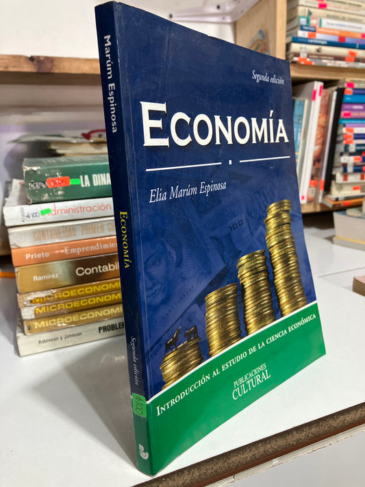 ECONOMÍA SEGUNDA EDICIÓN POR ELIA MARUM ESPINOSA USADO ADMINISTRACIÓN JUAREZ