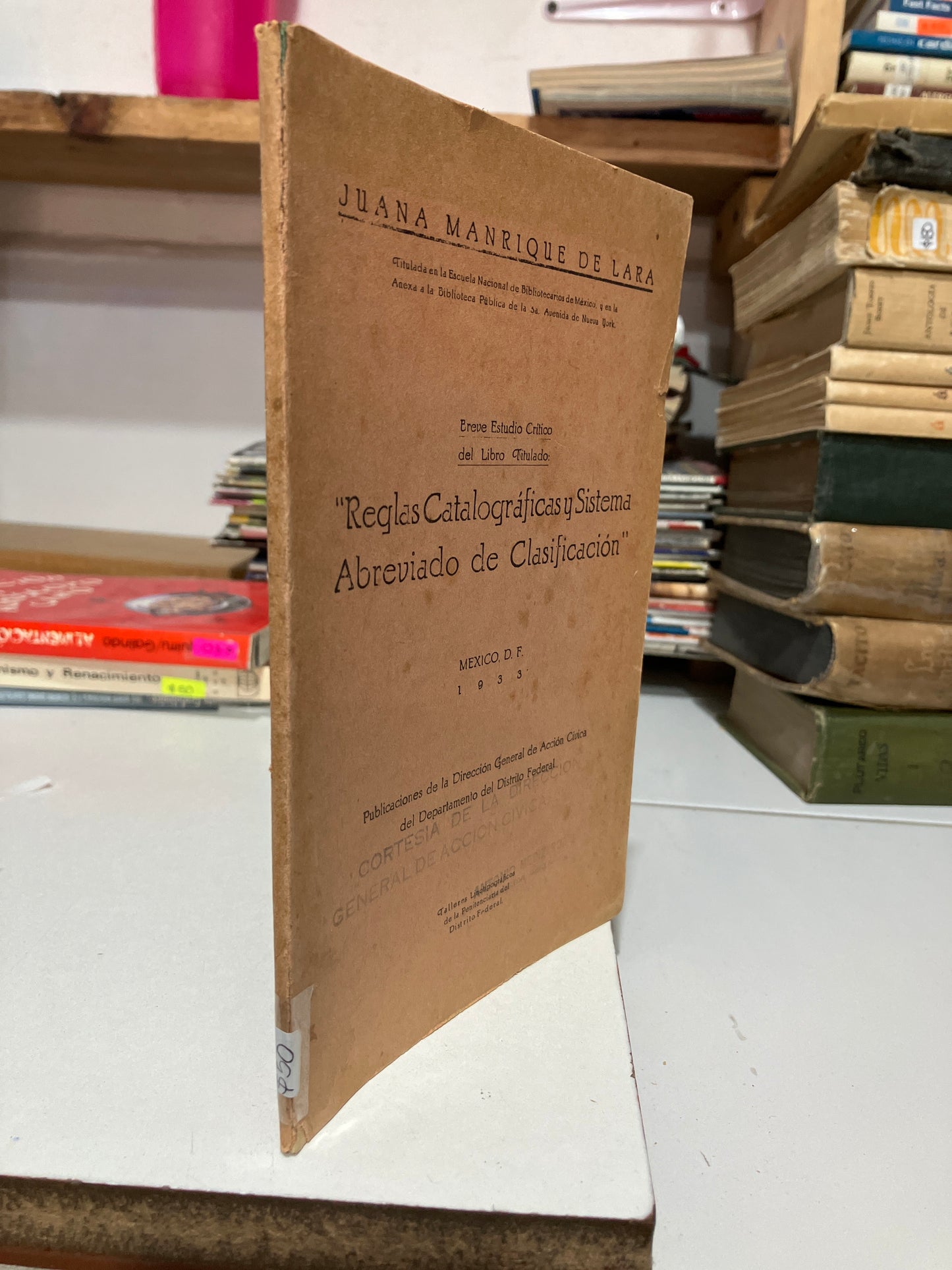 REGLAS CATALOGRAFICAS Y SISTEMA ABREVIADO DE CLASIFICACIÓN 1933 POR JUANA MANRIQUE DE LARA USADO ANTIGUOS JUAREZ