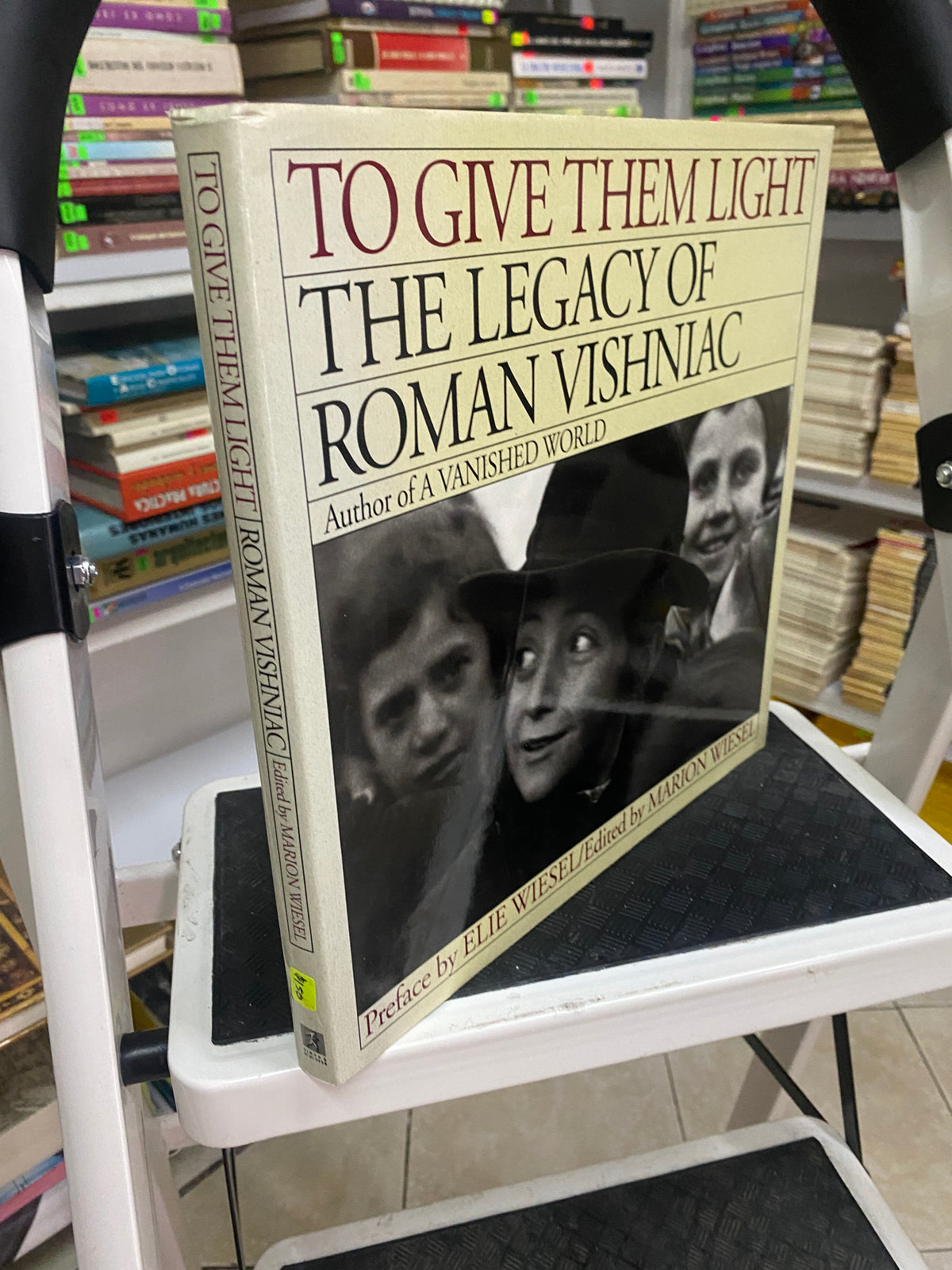 TO GIVE THEM LIGTH THE LEGACY OF ROMAN VISHNIAC PREFACY BY ELIE WIESEL USADO ARTE JUAREZ 515