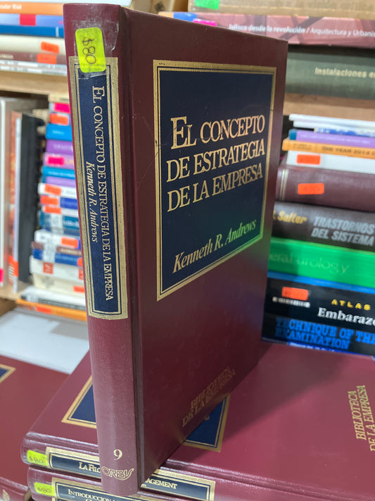 EL CONCEPTO DE ESTRATEGIA DE LA EMPRESA POR KENNETH R ANDREWS USADO ADMINISTRACIÓN JUAREZ