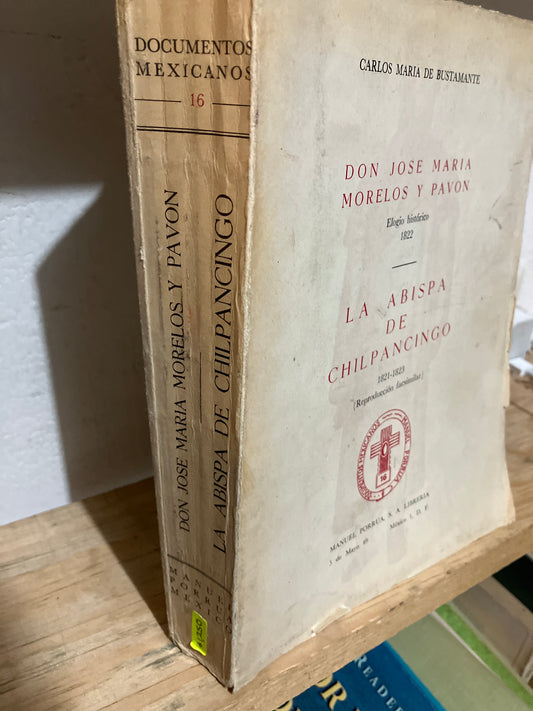 DON JOSE MARIA MORELOS Y PAVÓN LA AVISPA DE CHILPANCINGO POR CARLOS MARIA DE BUSTAMANTE USADO ANTIGUOS JUAREZ