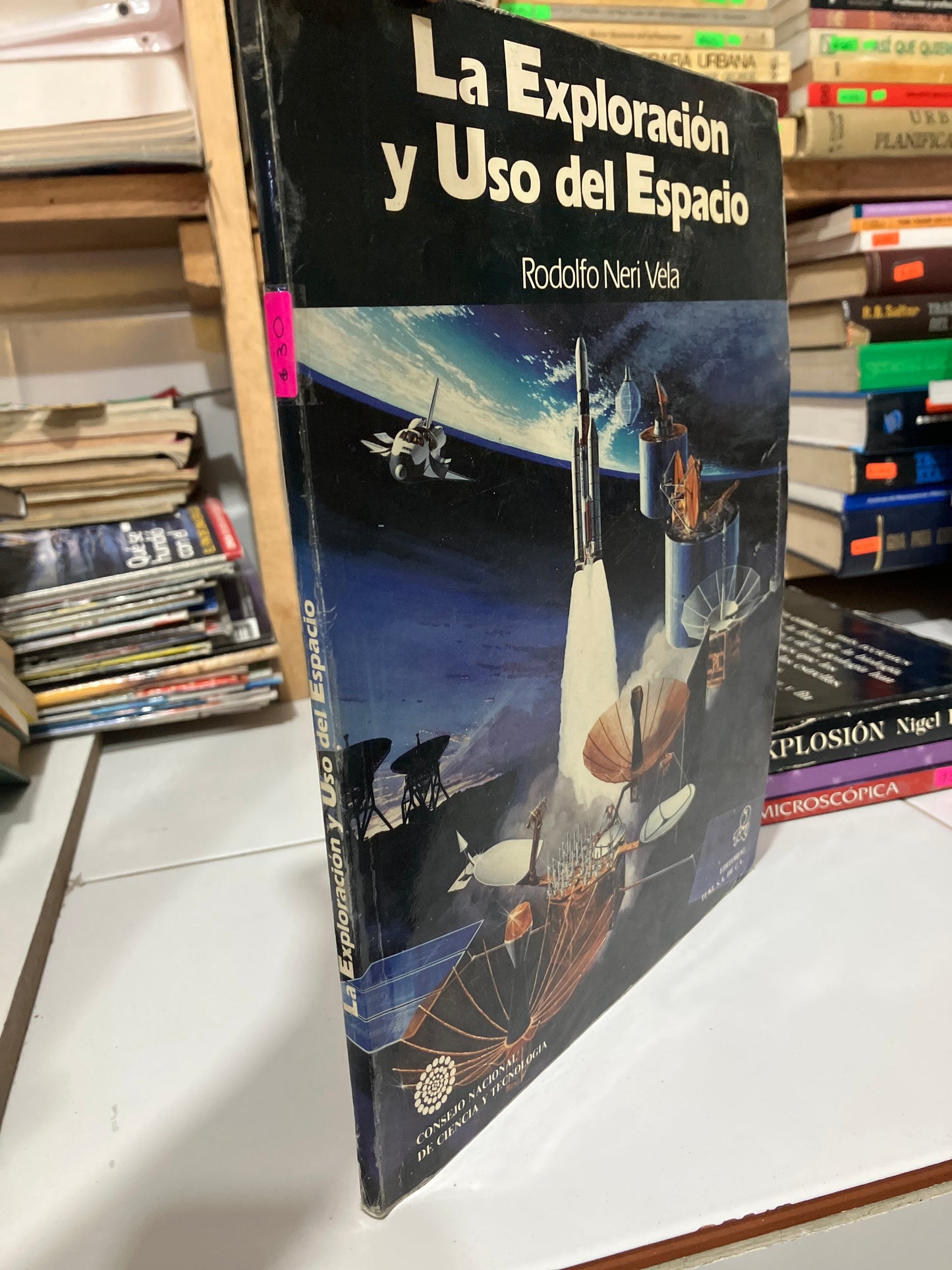 LA EXPLORACIÓN Y USO DEL ESPACIO POR RODOLFO NERI VELA USADO CIENCIA JUAREZ