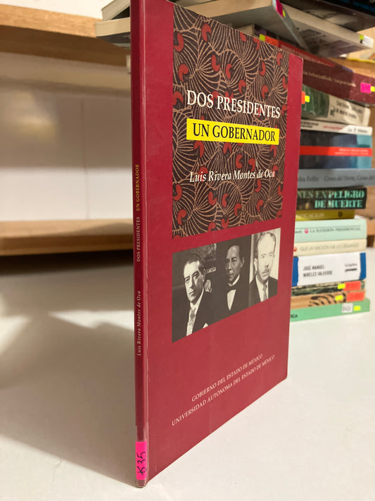 DOS PRESIDENTES UN GOBERNADOR POR LUIS RIVERA MONTES DE OCA USADO POLÍTICA JUAREZ
