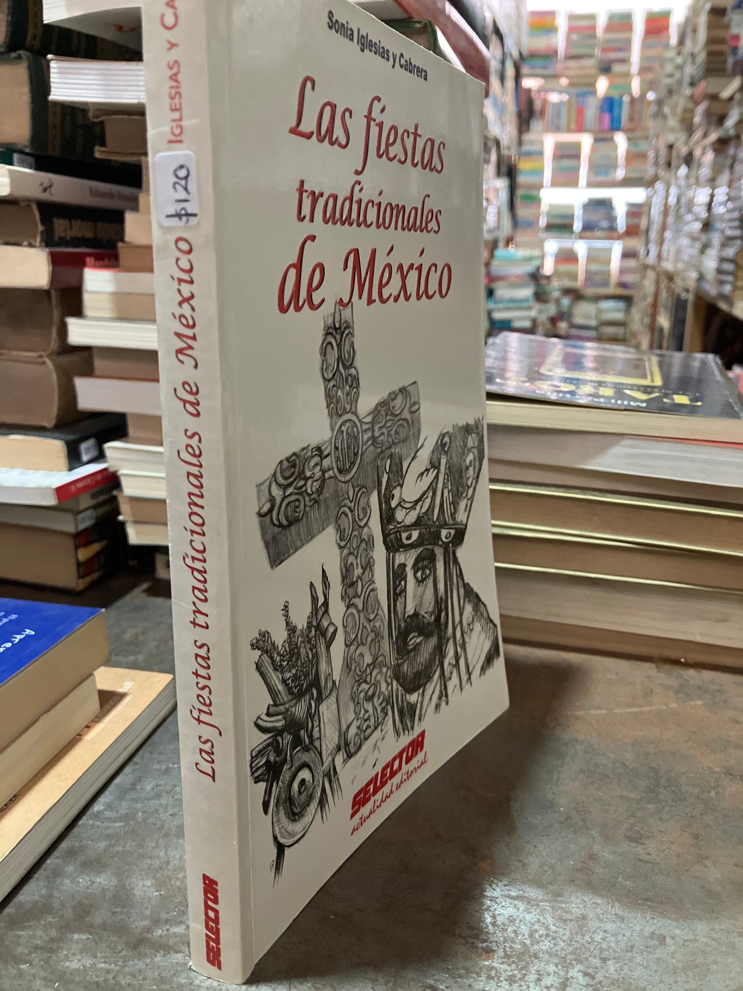 LAS FIESTAS TRADICIONALES DE MÉXICO POR SONIA IGLESIAS Y CABRERA USADO HISTORIA ALDAMA