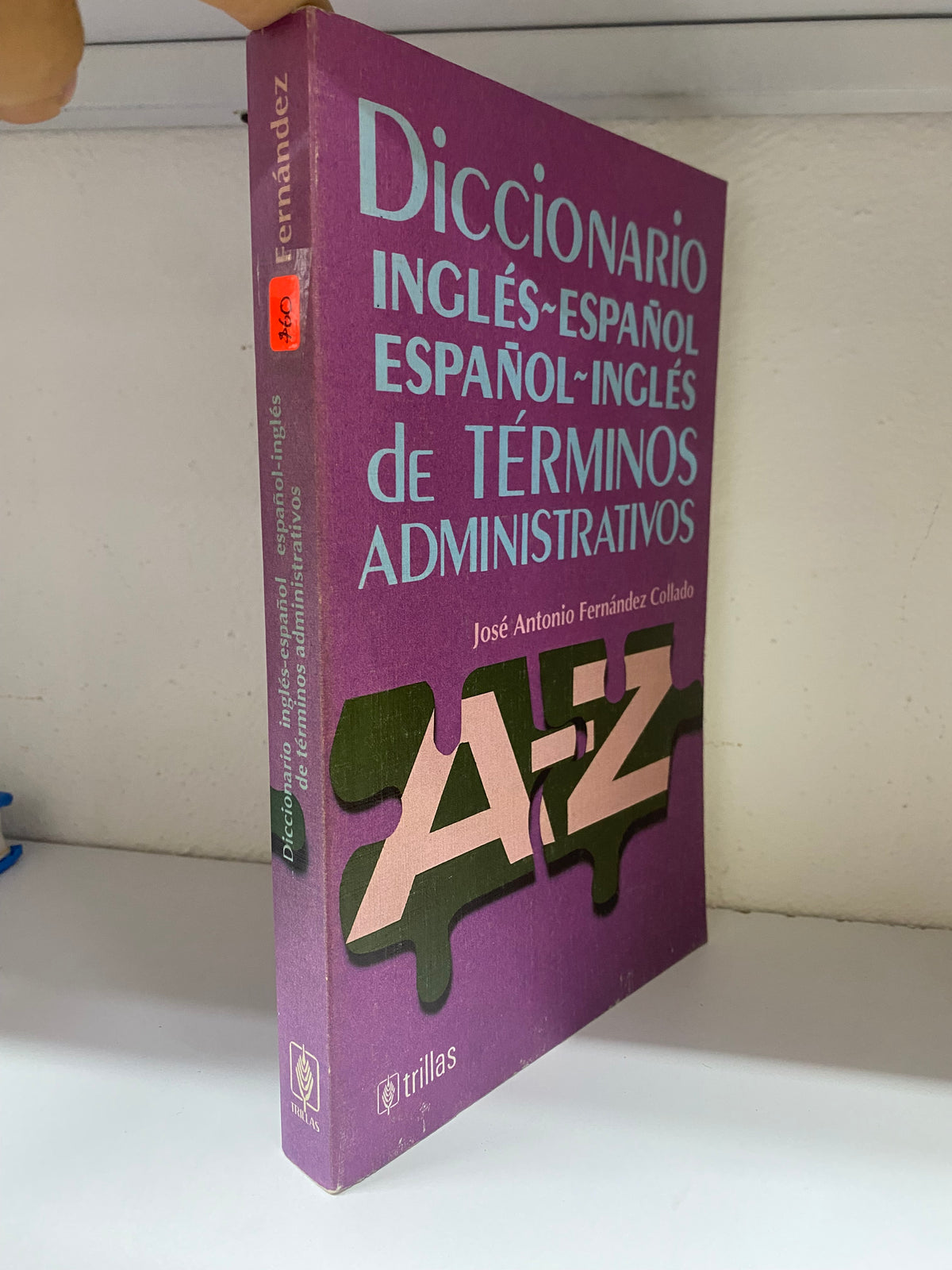DICCIONARIO INLGES ESPAÑOL  DE TERMINOS ADMINISTRATIVOS  POR JOSE ANTONIO FERNANDEZ COLLADO USADO ADMINISTRACION JUAREZ 515
