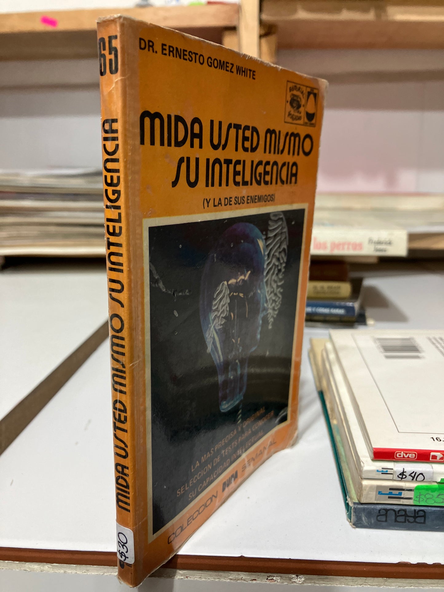 MIDA USTED MISMO SU INTELIGENCIA POR DR ERNESTO GÓMEZ WHITE USADO CIENCIA JUAREZ