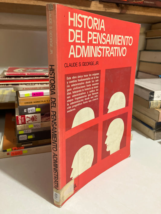 HISTORIA DEL PENSAMIENTO ADMINISTRATIVO POR CLAUDE S GEORGE USADO HISTORIA JUAREZ