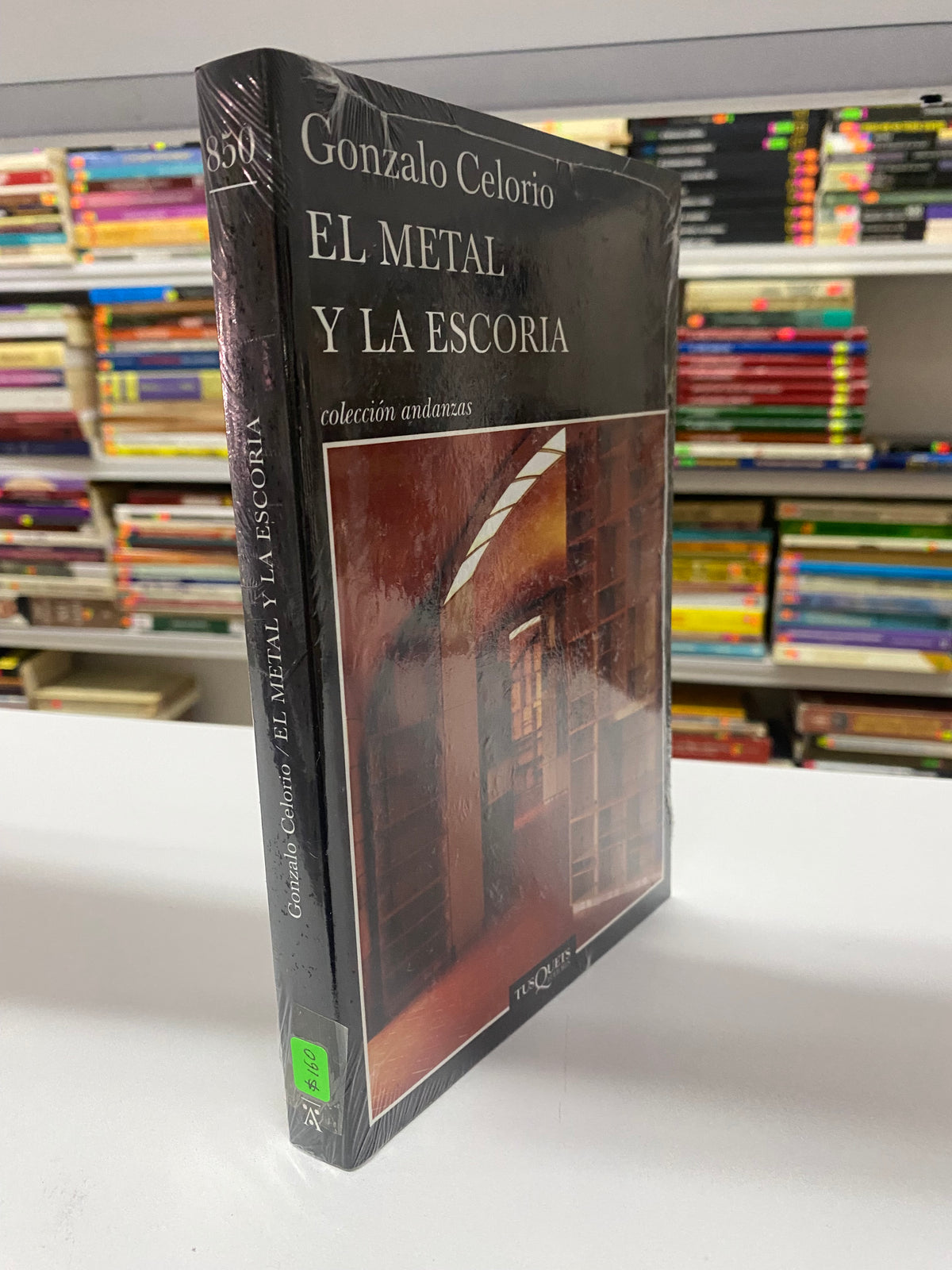 GONZALO CELORIO EL METAL Y LA ESCORIA NUEVO JUAREZ 515
