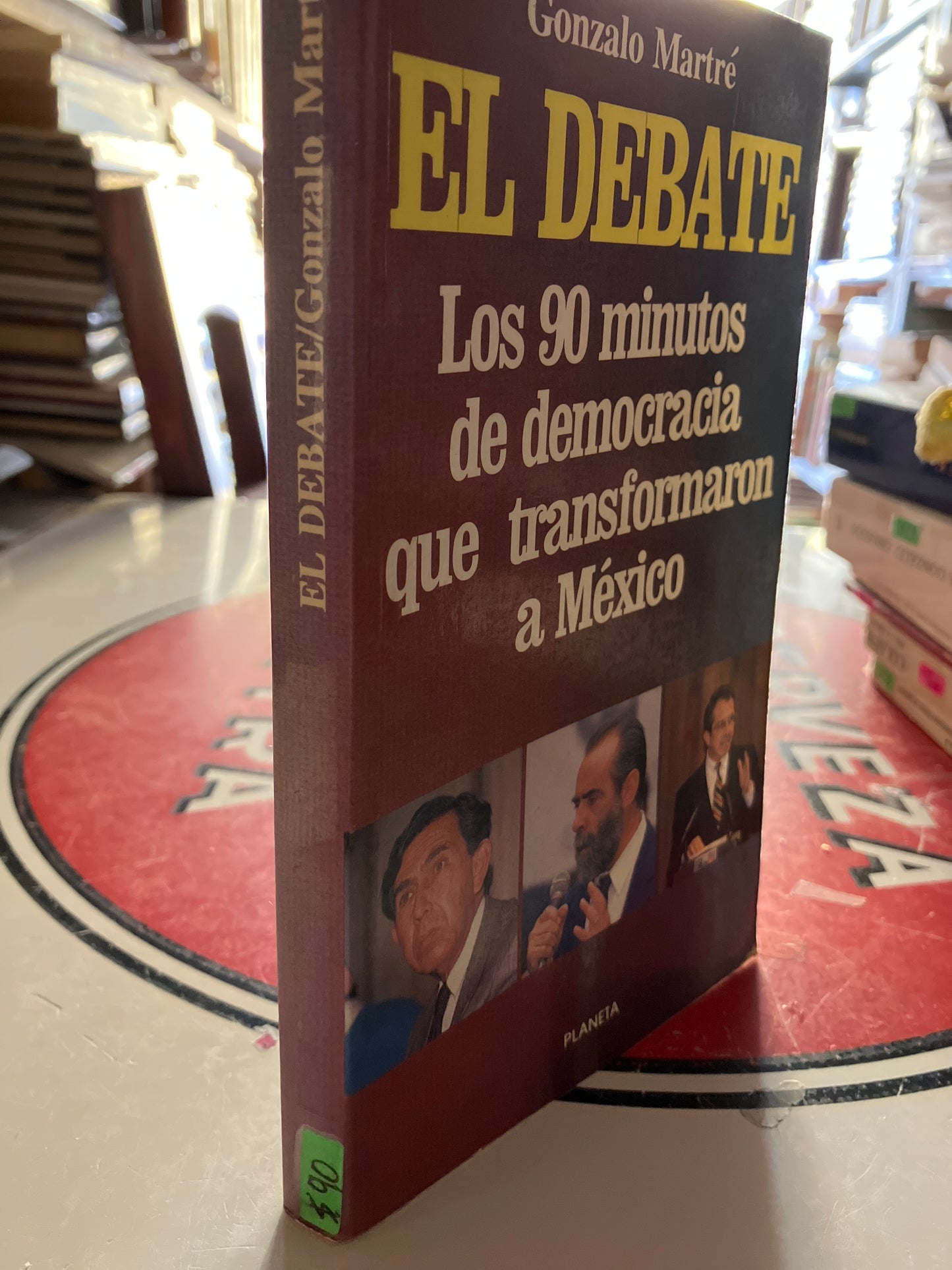 EL DEBATE LOS 90 MINUTOS DE DEMOCRACIA QUE TRANSFORMARON A MÉXICO POR GONZALO MARTRE USADO POLÍTICA LITERARIO 207
