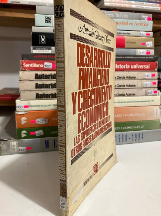 DESARROLLO FINANCIERO Y CRECIMIENTO ECONÓMICO POR ANTONIO GÓMEZ OLIVER USADO HISTORIA JUAREZ