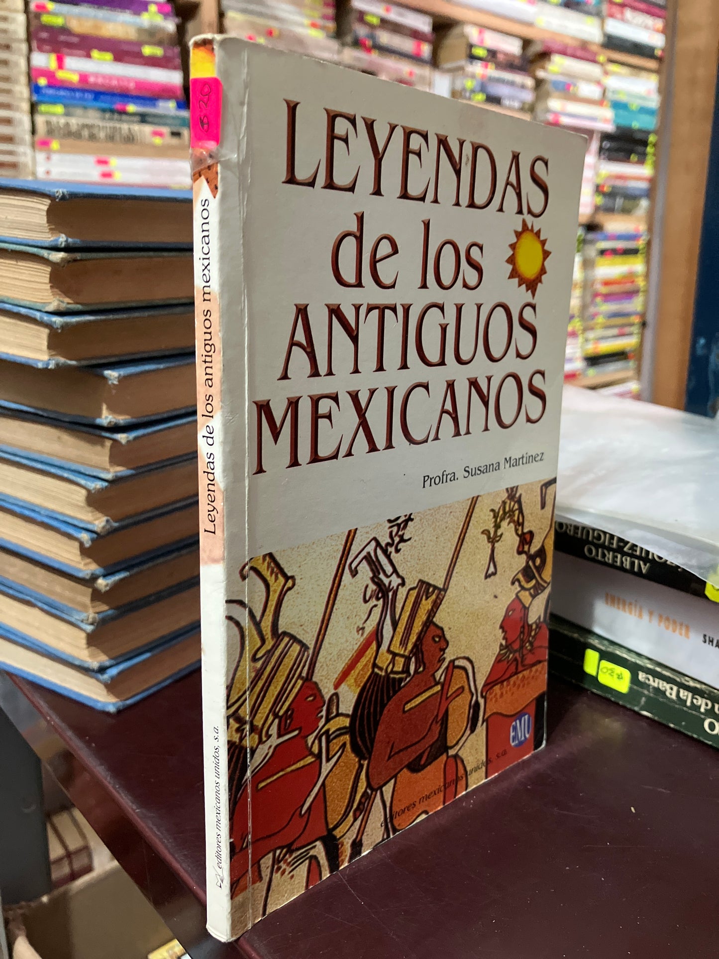 LEYENDAS DE LOS ANTIGUOS MEXICANOS POR SUSANA MARTÍNEZ USADO NOVELA LITERARIO 305