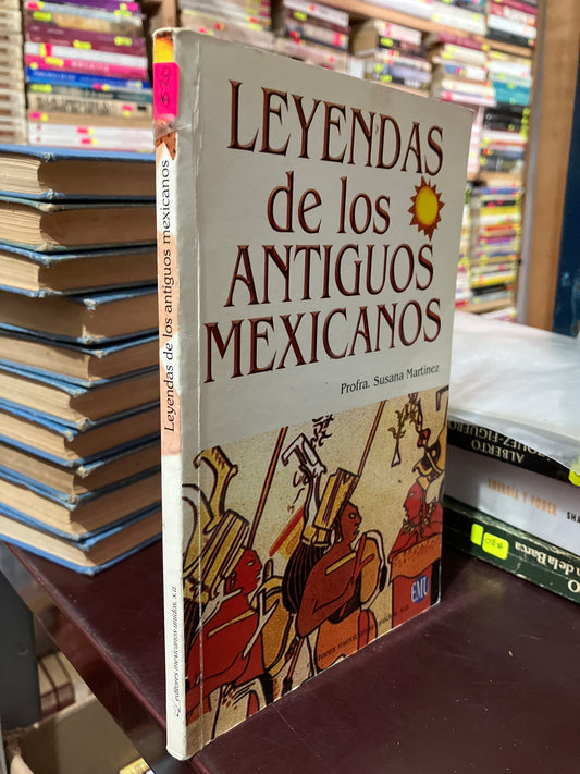 LEYENDAS DE LOS ANTIGUOS MEXICANOS POR SUSANA MARTÍNEZ USADO NOVELA LITERARIO 305