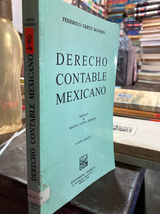 DERECHO CONTABLE MEXICANO CUARTA EDICIÓN  POR FEDERICO GERTZ MANERO USADO DERECHO ALDAMA