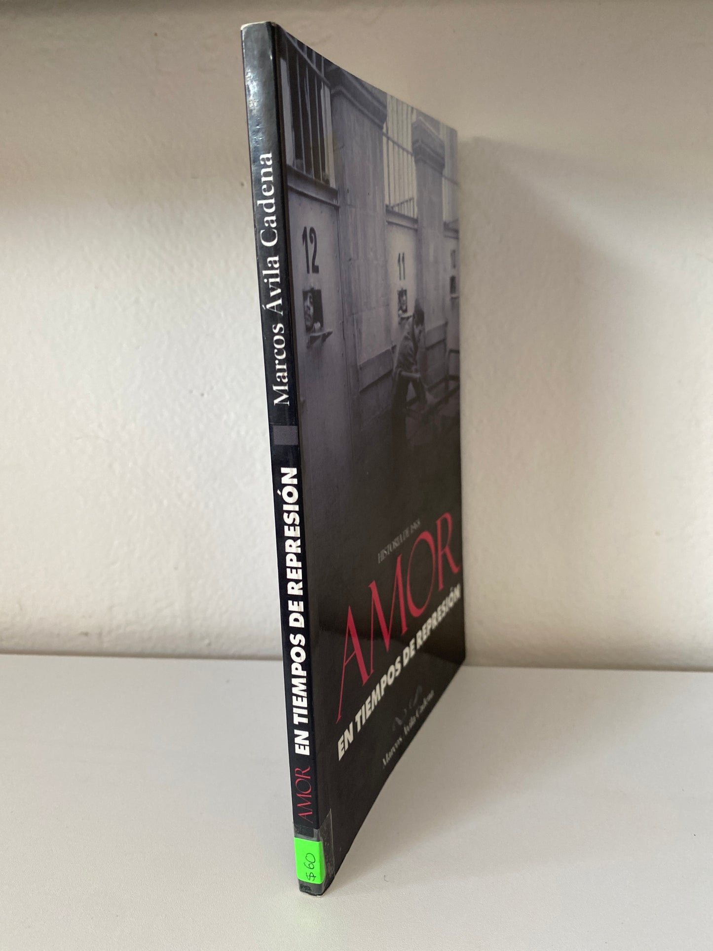AMOR EN TIEMPOS DE REPRESIÓN POR MARCOS AVILA CADENA USADO IDIOMAS JUAREZ 515 ￼