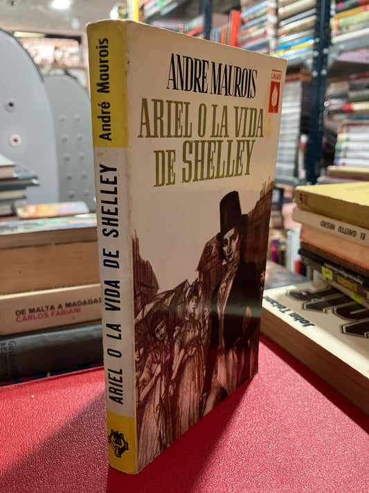 ARIEL O LA VIDA DE SHELLEY POR ANDRE MAUROIS USADO NOVELA ALDAMA