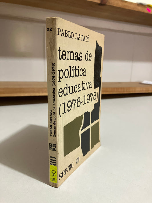 TEMAS DE POLÍTICA EDUCATIVA POR PABLO LATAPI USADO POLÍTICA JUAREZ