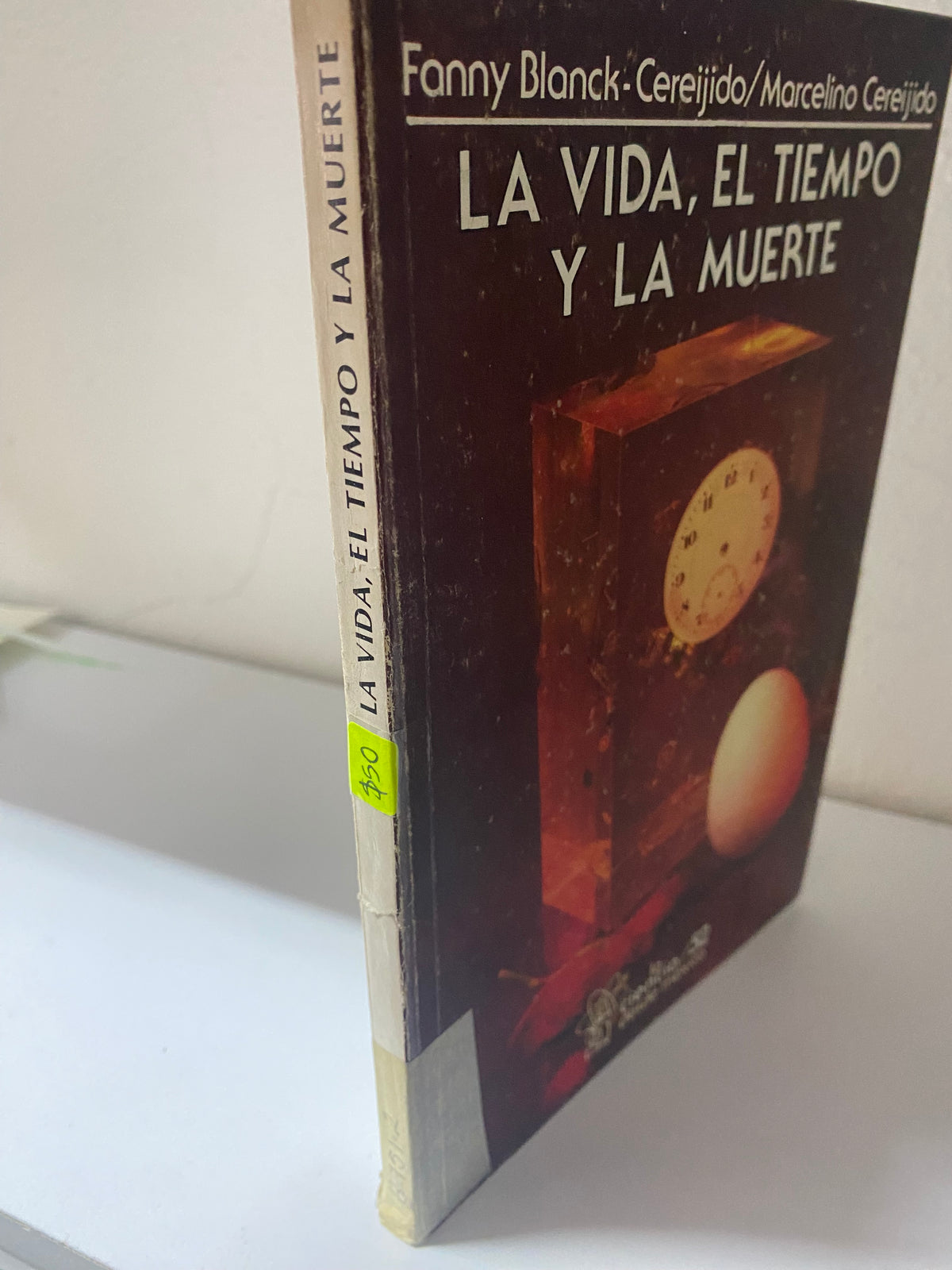 LA VIDA EL TIEMPO Y LA MUERTE FANNY BLANCK CEREJIDO MARCELINO CEREIJIDO USADO NOVELA JUAREZ 515