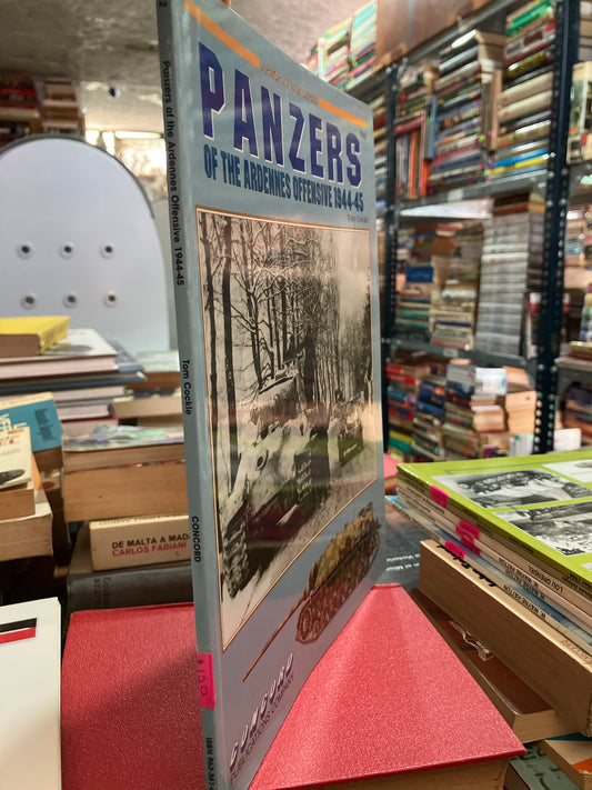 PANZERS OF THE ARDENNES OFFENSIVE 1944 45 POR TOM COCKLE USADO HISTORIA ALDAMA