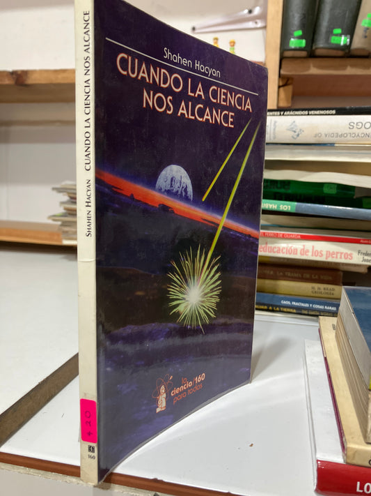 CUANDO LA CIENCIA NOS ALCANCE POR SHAHEN HACYAN USADO CIENCIA JUAREZ