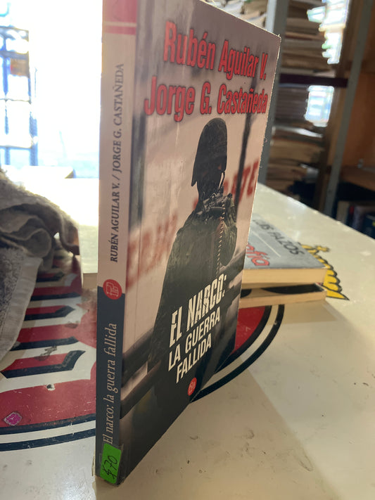 EL NARCO LA GUERRA FALLIDA POR RUBÉN AGUILAR V USADO POLÍTICA LITERARIO 207